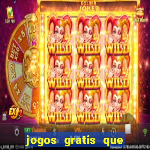 jogos gratis que realmente ganha dinheiro